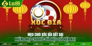 Mẹo chơi xóc đĩa Lu88